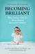 Becoming Brilliant: What Science Tells Us About Raising Successful