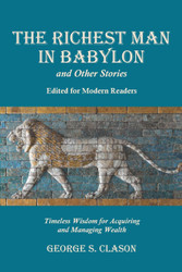 The Richest Man in Babylon and Other Stories Edited for Modern Readers