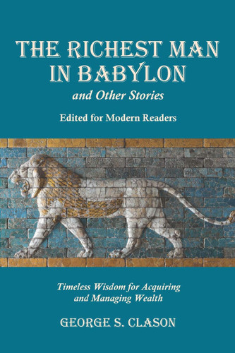 The Richest Man in Babylon and Other Stories Edited for Modern Readers