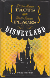 Little Known Facts About Well Known Places - Disneyland