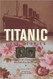 Titanic Love Stories: The True Stories of 13 Honeymoon Couples Who
