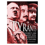Tyrants: History's 100 Most Evil