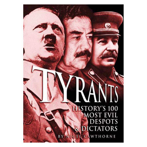 Tyrants: History's 100 Most Evil