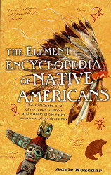 The Element Encyclopedia of Native Americans