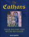 The Cathars - Their History and Myths Revealed