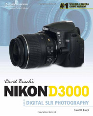 David Busch's Nikon D3000 Guide to Digital SLR Photography