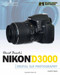 David Busch's Nikon D3000 Guide to Digital SLR Photography