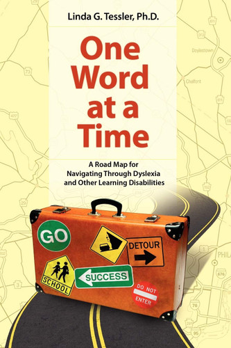 One Word at a Time: A Road Map for Navigating Through Dyslexia and