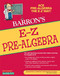 E-Z Pre-Algebra (Barron's Easy Way)
