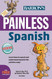 Painless Spanish (Barron's Painless)