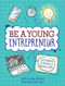 Be a Young Entrepreneur: Get Inspired to Become a Business Whiz