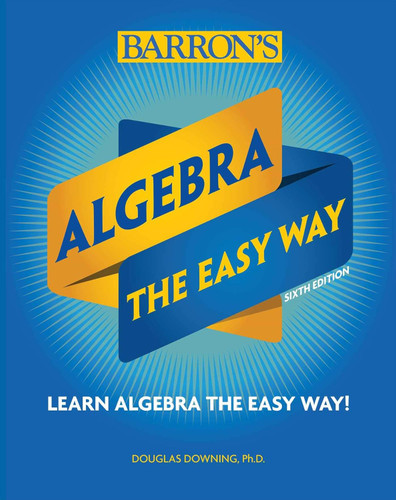 Algebra: The Easy Way (Barron's Easy Way)