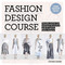Fashion Design Course: Principles Practice and Techniques: The
