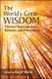The World's Great Wisdom: Timeless Teachings from Religions and