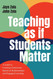 Teaching as If Students Matter