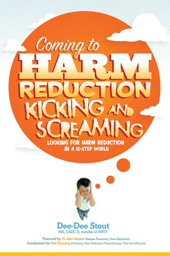 Coming to Harm Reduction Kicking & Screaming: Looking for Harm