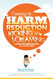 Coming to Harm Reduction Kicking & Screaming: Looking for Harm