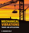 Mechanical Vibrations: Theory and Applications