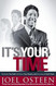 It's Your Time: Activate Your Faith Achieve Your Dreams and Increase