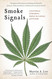Smoke Signals: A Social History of Marijuana - Medical Recreational