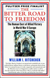 The Bitter Road to Freedom: The Human Cost of Allied Victory in World