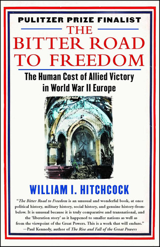 The Bitter Road to Freedom: The Human Cost of Allied Victory in World