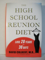 The High School Reunion Diet: Lose 20 Years in 30 Days