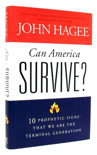 Can America Survive?: 10 Prophetic Signs That We Are The Terminal