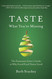 Taste What You're Missing: The Passionate Eater's Guide to Why Good