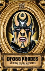 Cross Rhodes: Goldust Out of the Darkness (WWE)
