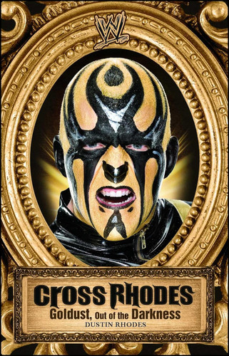 Cross Rhodes: Goldust Out of the Darkness (WWE)