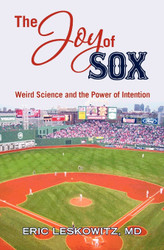 The Joy of Sox: Weird Science and the Power of Intention: Sports