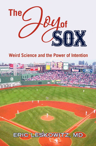 The Joy of Sox: Weird Science and the Power of Intention: Sports