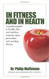 In Fitness and in Health: A Practical Guide to Healthy Diet and