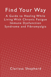 Find Your Way: A Guide to Healing While Living With Chronic Fatigue
