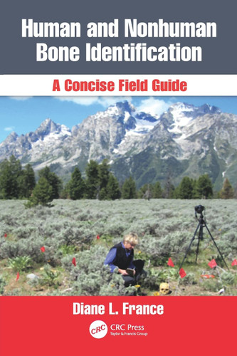 Human and Nonhuman Bone Identification: A Concise Field Guide