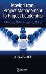 Moving from Project Management to Project Leadership: A Practical