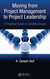 Moving from Project Management to Project Leadership: A Practical