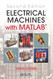 Electrical Machines with MATLAB