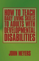 How to Teach Daily Living Skills to Adults With Developmental