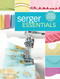 Serger Essentials: Master the Basics and Beyond!