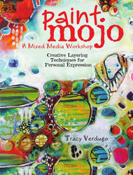 Paint Mojo - A Mixed-Media Workshop: Creative Layering Techniques for