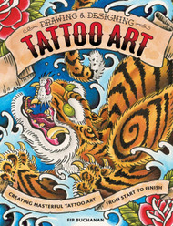 Drawing & Designing Tattoo Art: Creating Masterful Tattoo Art from
