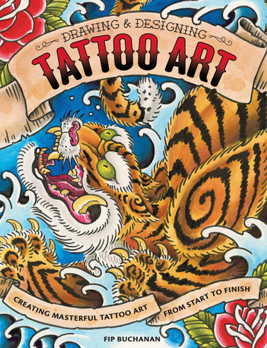 Drawing & Designing Tattoo Art: Creating Masterful Tattoo Art from
