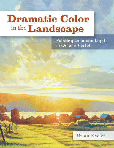 Dramatic Color in the Landscape: Painting Land and Light in Oil and