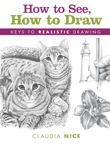 How to See How to Draw: Keys to Realistic Drawing