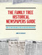 The Family Tree Historical Newspapers Guide: How to Find Your