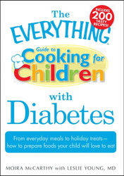 The Everything Guide to Cooking for Children with Diabetes