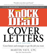 Knock 'em Dead Cover Letters: Cover Letters and Strategies to Get the