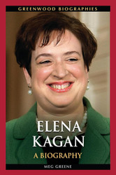Elena Kagan: A Biography (Greenwood Biographies)